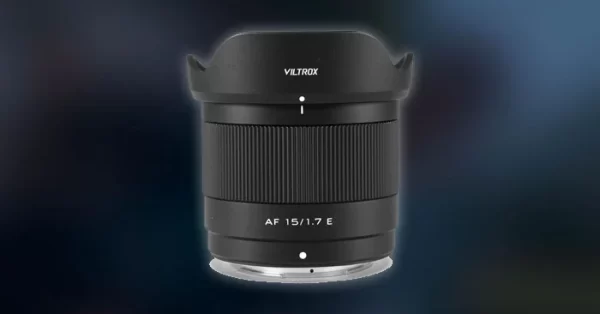 Viltrox AF 15mm f/1.7 – melhor lente ultra-angular leve APS-C para Fuji X, Sony E e Nikon Z